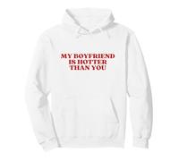 My Boyfriend Is Hotter Than You Y2k Aesthetic Felpa con Cappuccio