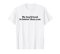 My Boyfriend Is Hotter Than You Y2k Aesthetic Iconic Slogan Maglietta