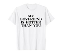 My Boyfriend Is Hotter Than You Y2k Aesthetic Trendy Slogan Maglietta