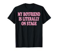 My Boyfriend Is Literally On Stage Drammatico Maglietta
