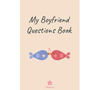 My Boyfriend Questions Book: Original quiz for her and him