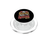 My Boyfriend Thinks I'm Special Relazione di fidanzata |- PopSockets PopGrip per MagSafe