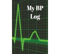 My BP Log: Blood Pressure Log Book, Daily BP Log | 6x9 inches, 75 pages | 60 weeks of tracking...Great for doctor visits and personal health tracking...For personal use or as a gift.