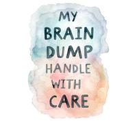 My Brain Dump Handle With Care: 120 Ruled Pages for Overthinking, Random Thoughts, and Mental Chaos