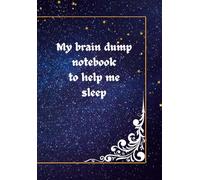 My brain dump notebook to help me sleep: 100 page lined notebook