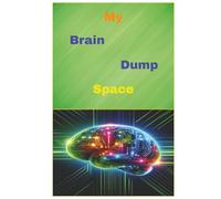 My Brain Dump Space: Because Your Mind Deserves Room to Breathe