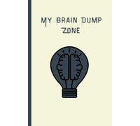 My Brain Dump Zone Journal Notebook: Work Humor
