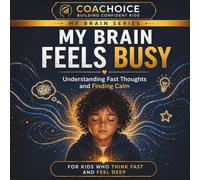 My Brain Feels Busy: Understanding Fast Thoughts and Finding Calm