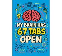 My Brain Has 67 Tabs Open Lined Notebook - 96 Pages | Funny Productivity Journal for Notes & Writing: Humorous Brain-Themed Diary for Students, Work & Daily Planning