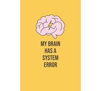 My Brain Has a System Error: Productivity Notebook for Busy Minds | Perfect Journal for Notes, Lists, and Daily Writing