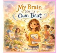 My Brain Has Its Own Beat: A story about Tourette's, courage, and being yourself