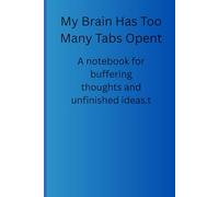 My Brain Has Too Many Tabs Open