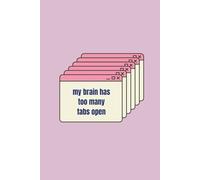 My Brain Has Too Many Tabs Open