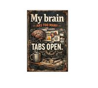My Brain Has Too Many Tabs Open Cartello In Metallo Durevole Targa In Latta Impermeabile Targa In Metallo Per Negozio Pub Garage 20X30Cm