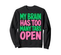 My Brain Has Too Many Tabs Open Funny Sarcastic Saying Felpa
