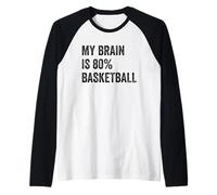 My Brain is 80% Basketball Funny Quotes Cute Maglia con Maniche Raglan