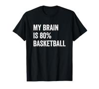 My Brain is 80% Basketball Funny Quotes Cute Maglietta