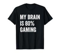 My Brain is 80% Gaming Funny Quotes Cute Maglietta