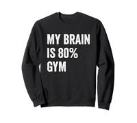 My Brain is 80% Gym Funny Quotes Cute Felpa