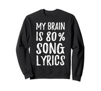 My Brain is 80% Song Lyrics Funny Felpa