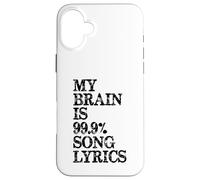 My Brain is 99 Percent Song Lyrics | Divertente regalo per gli amanti della musica Custodia per iPhone 16 Plus