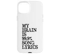 My Brain is 99 Percent Song Lyrics | Divertente regalo per gli amanti della musica Custodia per iPhone 15 Plus