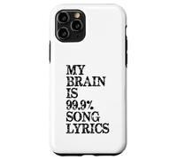 My Brain is 99 Percent Song Lyrics | Divertente regalo per gli amanti della musica Custodia per iPhone 11 Pro