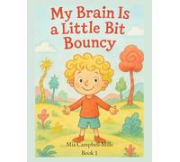 My Brain Is a Little Bit Bouncy: 1