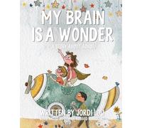 My Brain is a Wonder: A Story About ADHD
