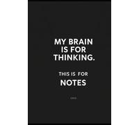 My Brain Is for Thinking. This Is for Notes.: Grid Notebook for School, Study and Everyday Notes