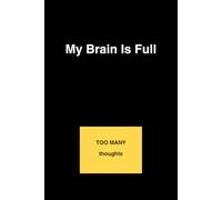 My Brain Is Full: Funny Notebook for Notes, Lists and Overthinking