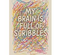My Brain Is Full Of Scribbles: A Sketchbook For Creative Kids