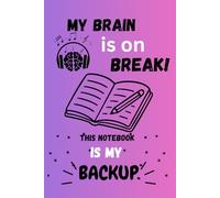 My Brain Is On Break, This Notebook Is My Backup.: Funny Senior Citizens Sarcastic Gifts Old People Elderly Grandma Grandpa Mom Dad - Presents Mothers Day Fathers Birthday