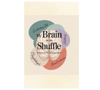 My Brain is on Shuffle - Notebook for Neurodivergent Minds: A Thoughtful Journal for Overthinkers and Creative Minds