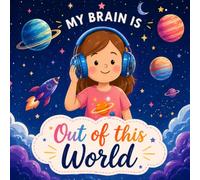 My Brain is Out of this World