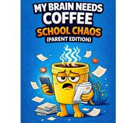 My Brain Needs Coffee - School Chaos & Parent Overthinking