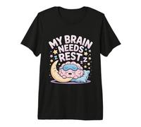 My Brain Needs Rest Burnout Stanco Umore Esausto - Maglietta Premium