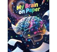 My Brain on Paper: A Lined Journal for Daily Thoughts: Capture Ideas, Organize Your Mind, and Unlock Creativity-140 Pages to Fill