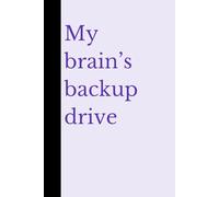 My brain’s backup drive: For Those Who Need a Little Help Remembering