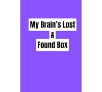 My Brain’s Lost & Found Box
