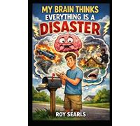 My Brain Thinks Everything Is a Disaster: Funny Stories About Overthinking Life