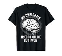 My Brain Tried To Kill Me But I Won Salute del Cervello Maglietta