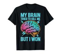 My Brain Tried To Kill Me But I Won Salute del Cervello Maglietta