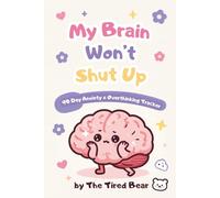 My Brain Won’t Shut Up: 90 Day Anxiety & Overthinking Tracker