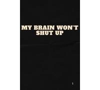 My Brain Won’t Shut Up: Overthinking Notebook | Anxiety Journal | Mental Health Notes