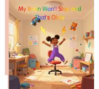 My Brain Won't Stop and That's Okay [ADHD]