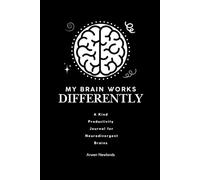 My Brain works Differently - A Calm, Colour-Free Journal for Neurodivergent Minds