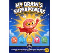 My Brain's Superpowers: An Executive Functioning Workbook: 45 Activities & Real Conversations for Focus, Planning, Memory, Calm & Self-Control (Ages ... Grown-Up Cheat Sheet | Home, School & Therapy