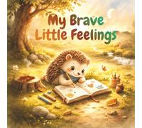 My Brave Little Feelings