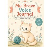 My Brave Voice Journal: A Confidence Expression Book for Kids Ages 6-9